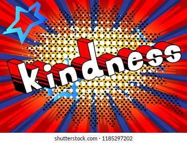 Kindness - Vector illustrated comic book style phrase.