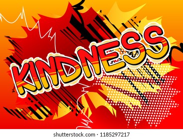 Kindness - Vector illustrated comic book style phrase.