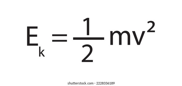 Kinetic energy formula, Kinetic Energy and Velocity equation. Educational content for physics students. Vector illustration.