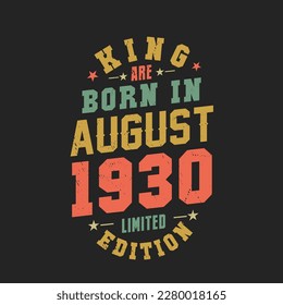 King are born in August 1930. King are born in August 1930 Retro Vintage Birthday