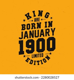 King are born in January 1900. King are born in January 1900 Retro Vintage Birthday