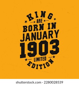 King are born in January 1903. King are born in January 1903 Retro Vintage Birthday