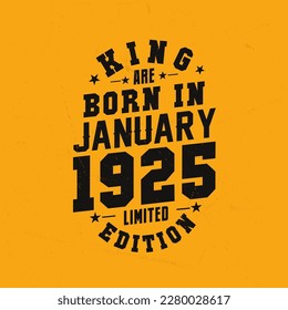 King are born in January 1925. King are born in January 1925 Retro Vintage Birthday