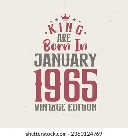 King are born in January 1965 Vintage edition. King are born in January 1965 Retro Vintage Birthday Vintage edition svg