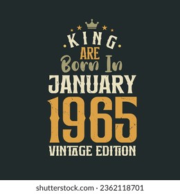 King are born in January 1965 Vintage edition. King are born in January 1965 Retro Vintage Birthday Vintage edition svg