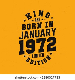 King are born in January 1972. King are born in January 1972 Retro Vintage Birthday