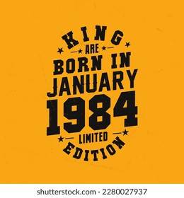King are born in January 1984. King are born in January 1984 Retro Vintage Birthday