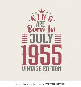 King are born in July 1955 Vintage edition. King are born in July 1955 Retro Vintage Birthday Vintage edition