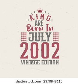 King wird im Juli 2002 Vintage Edition geboren. King wird im Juli 2002 geboren Retro Vintage Geburtstagsausgabe