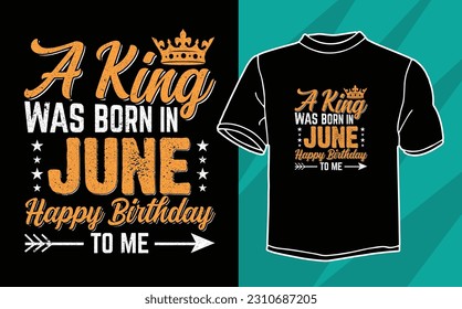 A King Was Born In june Happy birthday to me svg