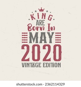 King are born in May 2020 Vintage edition. King are born in May 2020 Retro Vintage Birthday Vintage edition