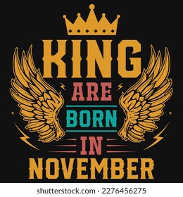 King are born in November birthday tshirt design