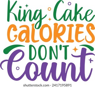 King Cake Calories Don't Count, Mardi Gras Design