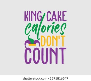 King Cake Calories Don't Count, Mardi Gras Design Idea, Retro Mardi Gras T-shirt - Fat Tuesday Carnival t shirt design