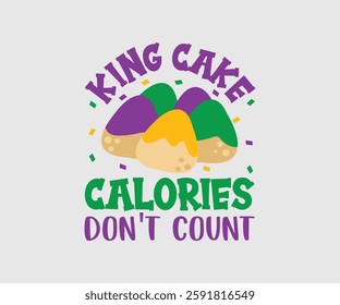 King Cake Calories Don't Count, Mardi Gras Design Idea, Retro Mardi Gras T-shirt - Fat Tuesday Carnival t shirt design