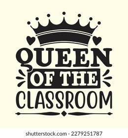  King of the Classroom T Shirt Design, Vector file 