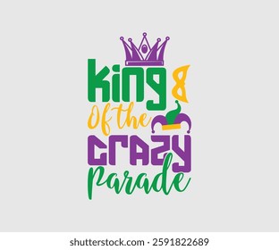 King Of The Crazy Parade, Mardi Gras Design Idea, Retro Mardi Gras T-shirt - Fat Tuesday Carnival t shirt design