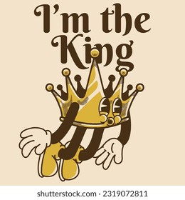 I'm the King With King Crown Groovy Character Design