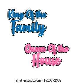 King of the Family /Queen of the House couple t-shirt design suitable for fabric print / print on any color t shirts. also color can be edit with editable files. vector Illustration design.