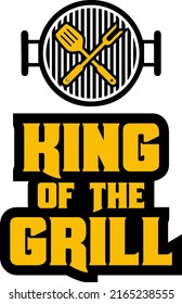 King Of The Grill. BBQ party. Grilling quote vector design for t-shirt, print design. Barbecue Quote