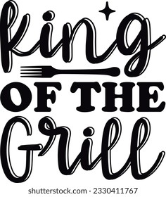 King of the Grill; Best SVG Design Sellar svg