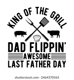 King of the Grill  dad flippin' awesome last father day