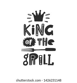 King of the grill. Hand drawn lettering. Quote sketch typography. Vector inscription slogan. Poster, card, print design, t shirt, picnic, apron, gift.