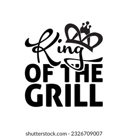 King of the grill, happy father's day shirt design, SVG, Typography design, fathers day  svg