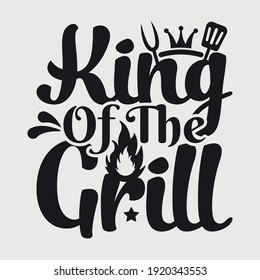 King Of The Grill Typography Vector Design 