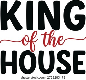 King of the House Funny Typography Design