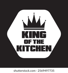 king of the kitchen typography graphic print , Abstract fashion drawing and creative design for t-shirts, mugs, graphic tee, sweatshirt, cases, etc. Illustration in modern style for clothes