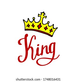 King lettering with crown in simple doodle style. Print design for t-shirt prints, phone cases, mugs or posters. Trendy inscription, handwritten slogan. Vector illustration