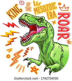 King of the mesozoic era text. Cartoon tyrannosaurus rex roaring. Vector illustration isolated for prints, t-shirts, posters