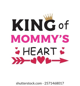 King Of Mommy's Heart Typography T-Shirt Design Vector, Valentine gift, Valetines Day Typography Shirt, Valentine’s Day Digital Design, Happy valentines day
