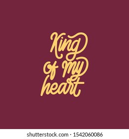 King of my heart hand lettering typography