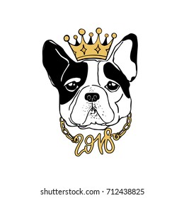 King of the new year. Vector funny poster. Drawn french bulldog in the crown and with the number 2018 on the gold collar. Dog is symbol of Chinese New Year. Hand drawn holiday image. 