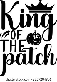 King of the patch svg design, Pumpkin season vector file