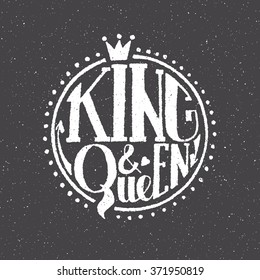 King and queen logotype, badge and icon. Valentine's Day postcard, card template. Wedding invitation template. Gruge texture. Lettering typography. This illustration can be used as a print on t-shirts