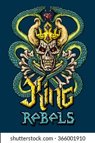 King rebels poster vector illustration. T-shirt design illustration. Draw King rebels, bones, skull, crown and snakes. Font illustration.