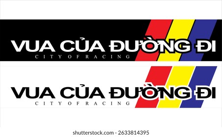 KING OF THE ROAD text vector Vietnamese spelling, vehicle sticker print design.