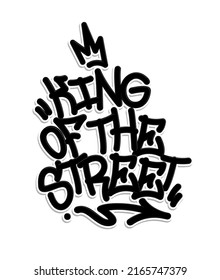 King of the street Tag Graffiti Style Label Lettering. Vector Illustration.