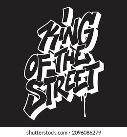 King Of The Street.vector Illustration.lettering On A Black Background.modern Typography Design Perfect For Social Media,web Design,poster,banner,bags,t Shirt,sticker,etc.graffiti Style 