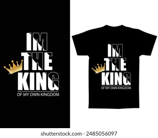 I am the king t shirt vector design. T shirt design