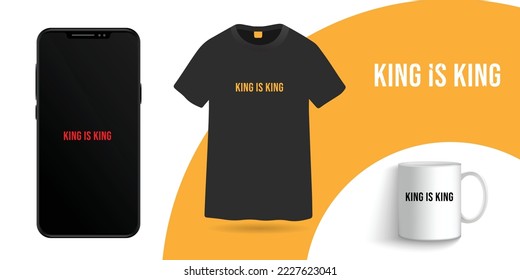 king is king t-shirt, coffee mug and phone wallpaper design template