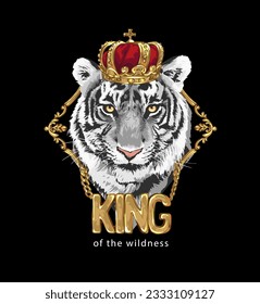 king of the wildness slogan with tiger wearing king crown in golden frame vector illustration on black background