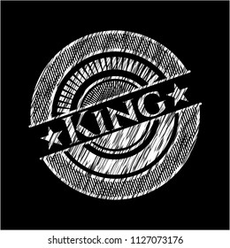 King written on a chalkboard