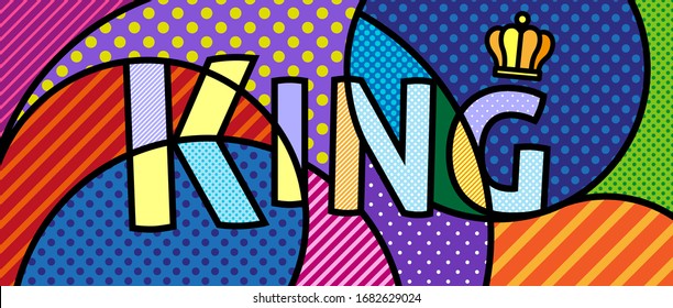 KING written typo Modern colourful pop art graphic element for your design. Vector artistic lettering illustration in pop-art comic style.