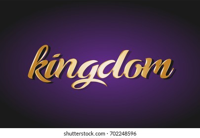 kingdom hand written text gold golden writing calligraphy calligraphic yellow purple letters background logo postcard banner concept vector creative company icon design template modern