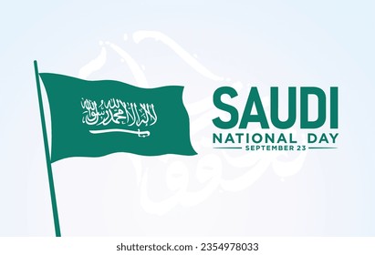 Kingdom of Saudi Arabia Flag. Translation Arabic Text: Saudi National Day. September 23. Vector Illustration. Eps 10.