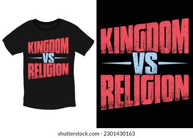 Kingdom vs Religion typography t-shirt